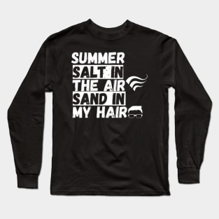 SUMMER SALT IN THE AIR SAND IN MY HAIR Long Sleeve T-Shirt